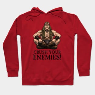 Crush Your Enemies! Hoodie